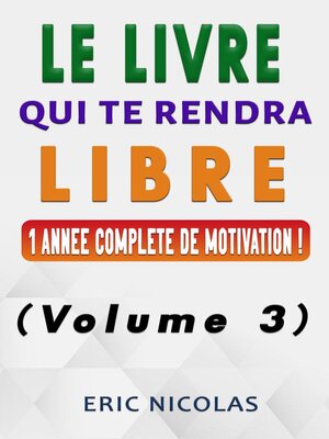 cover image of Le livre qui te rendra libre--Volume3--Une année complète de motivation !
